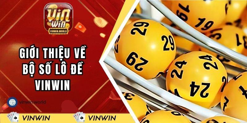 Giới thiệu về bộ số lô đề VINWIN