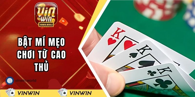 Bật mí mẹo chơi từ cao thủ