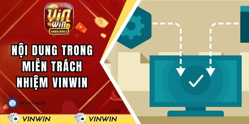 Điểm danh các nội dung chính trong miễn trách nhiệm VINWIN