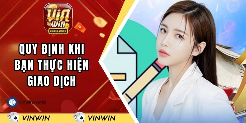 Quy định cụ thể trong khi thực hiện giao dịch