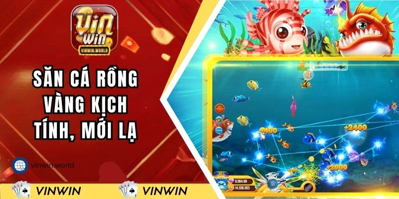Game săn cá rồng vàng kịch tính, mới lạ