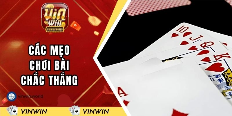 Các mẹo chơi bài chắc thắng