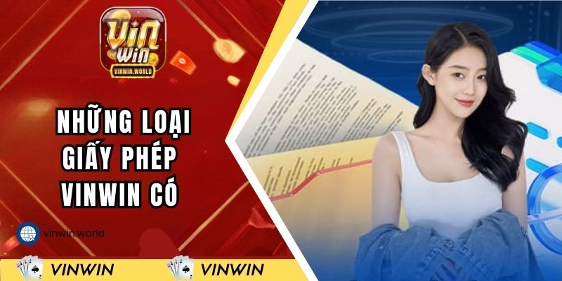 Tổng hợp những loại giấy phép hoạt động VINWIN đang có