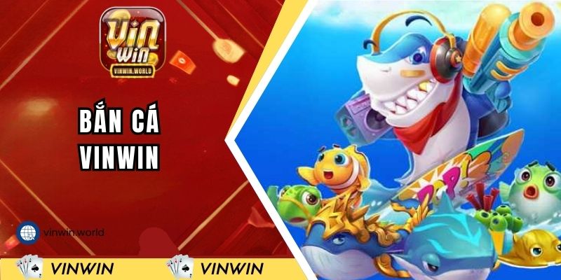 Những phiên bản game bắn cá hot tại VINWIN