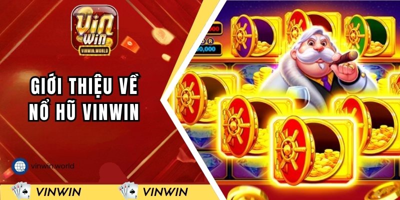 Tìm hiểu về nổ hũ VINWIN