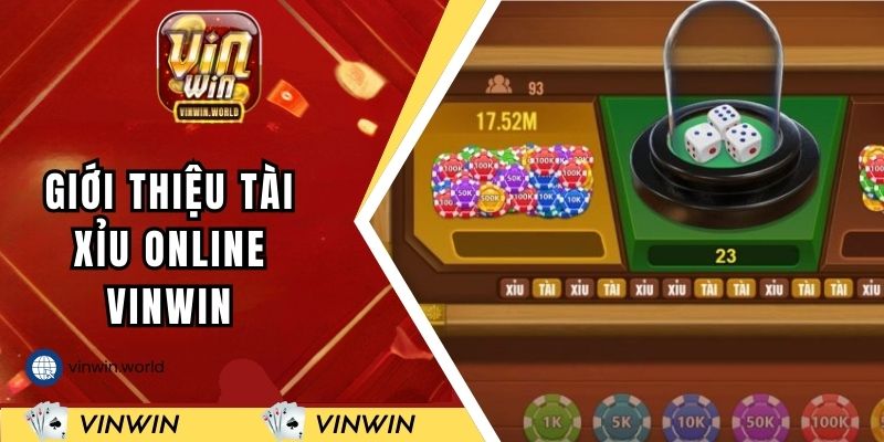 Giới thiệu về tài xỉu online VINWIN