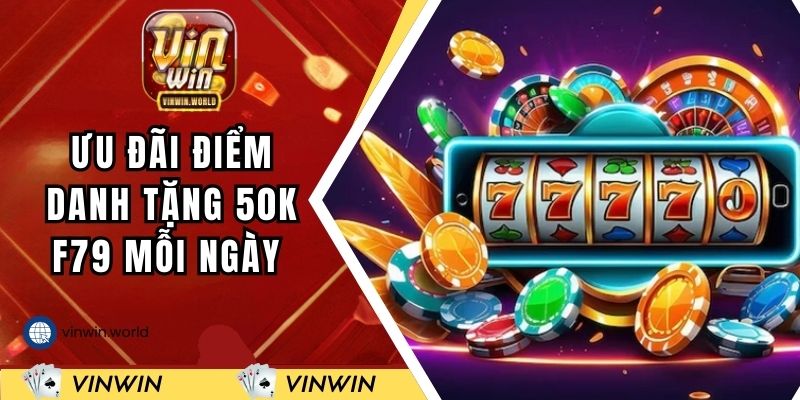 Ưu đãi điểm danh tặng 50k F79 mỗi ngày là gì?