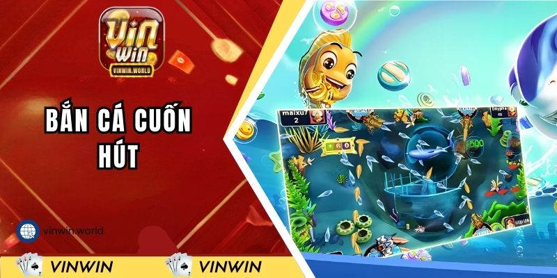 Chuyên mục bắn cá cuốn hút