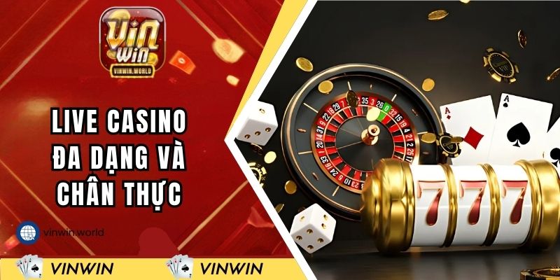 Live casino đa dạng, chân thực