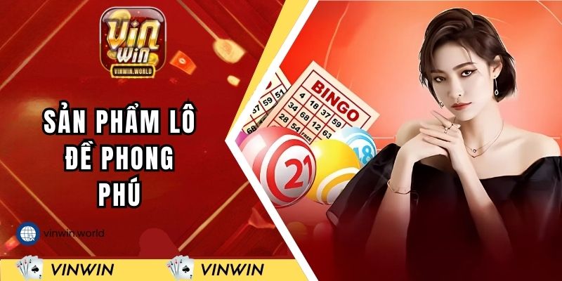 Sản phẩm lô đề phong phú