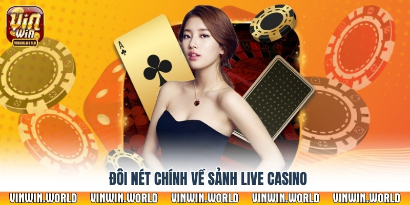 Đôi nét chính về sảnh live casino