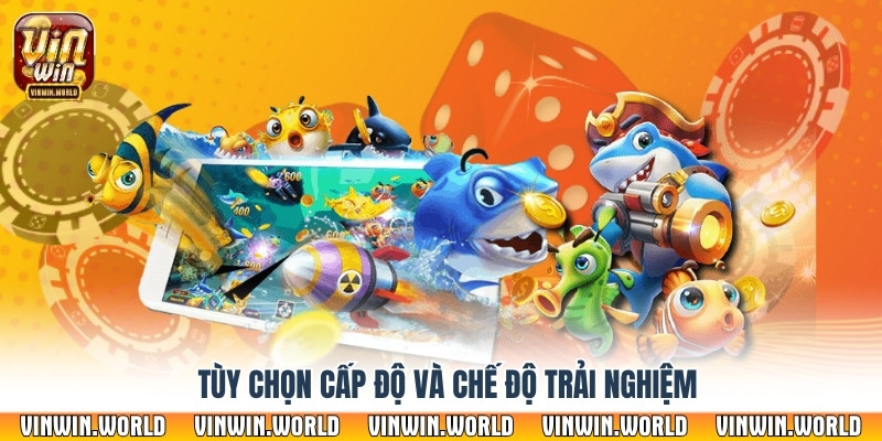 Tùy chọn cấp độ và chế độ trải nghiệm