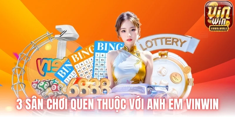 3 sân chơi quen thuộc với anh em VINWIN