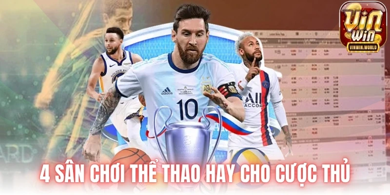 4 sân chơi thể thao hay cho cược thủ