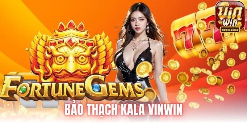 Bảo thạch Kala Vinwin