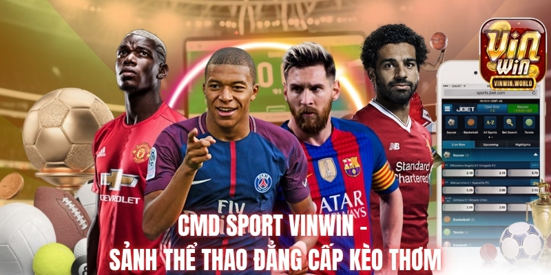 CMD Sport Vinwin - Sảnh thể thao đẳng cấp kèo thơm
