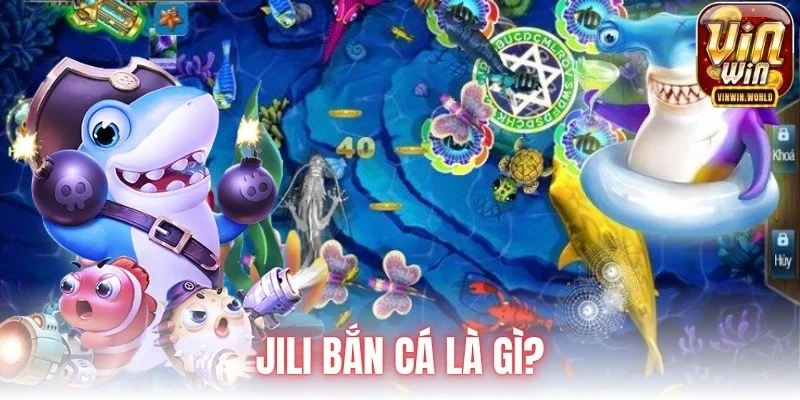 JILI bắn cá là gì?