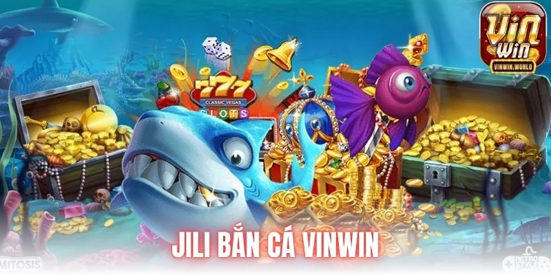 Jili bắn cá Vinwin