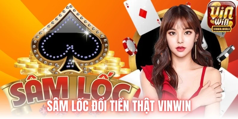 Sâm lốc đổi tiền thật Vinwin