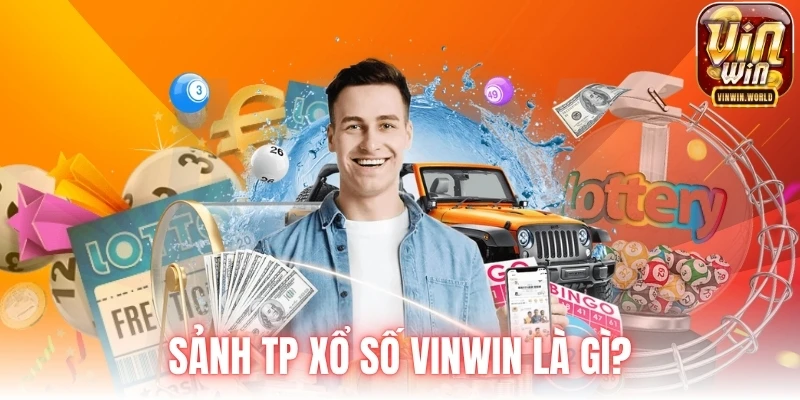 Sảnh TP xổ số VINWIN là gì?