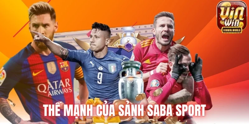 Thế mạnh của sảnh Saba Sport